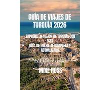 GUÍA DE VIAJES DE TURQUÍA 2026: Explora lo mejor de Turquía con esta guía de bolsillo completa y actualizada.