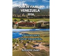 GUÍA DE VIAJES DE VENEZUELA 2026: Razones para visitar Venezuela.