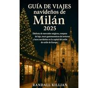 Guía de viajes navideños de Milán 2025: Disfruta de mercados mágicos, compras de lujo, tours gastronómicos de invierno y luces navideñas en la capital del estilo de Europa.