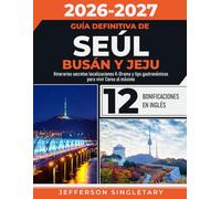 Guía Definitiva de Seúl Busán y Jeju: Itinerarios secretos localizaciones K-Drama y tips gastronómicos para vivir Corea al máximo