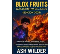 Guía definitiva del juego Blox Fruits (Edición 2025): Desbloquea poderes, subida de nivel rápida, mejores combos y domina todos los mares, tanto para jugadores nuevos como avanzados
