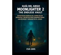 Guía del juego Moonlighter 2: The Endless Vault: Estrategias esenciales, consejos de expertos y secretos para dominar todas las bóvedas y arrasar en el juego.