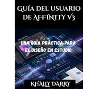 Guía del usuario de Affinity V3: Una guía práctica para el diseño en estudio.