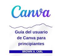 Guía del usuario de Canva para principiantes