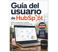 Guía del usuario de HubSpot: Fácil configuración y gestión de sus herramientas de marketing