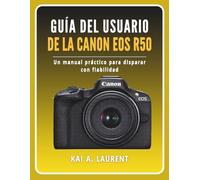 Guía del usuario de la Canon EOS R50: Un manual práctico para disparar con fiabilidad