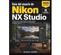 Guía del usuario de Nikon NX Studio: Organice tomas, mejore imágenes con ajustes precisos y entregue archivos nítidos mediante flujos de trabajo de escritorio eficientes..
