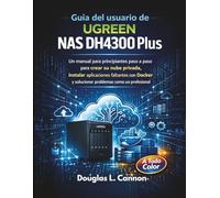 Guía del usuario de UGREEN NAS DH4300 Plus: Un manual para principiantes paso a paso para crear su nube privada, instalar aplicaciones faltantes con Docker y solucionar problemas como un profesional
