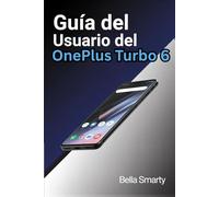Guía del Usuario del OnePlus Turbo 6: Guía Práctica de OxygenOS, Rendimiento, Cámara y Batería