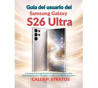 Guía del usuario del Samsung Galaxy S26 Ultra