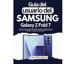 Guía del usuario del Samsung Galaxy Z Fold 7: Instrucciones claras para principiantes sobre seguridad, copias de seguridad, ajuste de la cámara, duración de la batería y productividad diaria.
