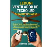 Guía del usuario del ventilador de techo LEDUNI LED: Detén el “brillo cuando está apagado”, repara mandos a distancia que no responden, elimina ... aplicación/Bluetooth - soluciones prácticas