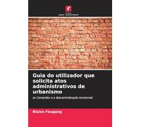 Guia do utilizador que solicita atos administrativos de urbanismo: os Camarões e a descentralização horizontal