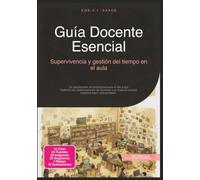 Guía Docente Esencial: Supervivencia y gestión del tiempo en el aula (Educación)