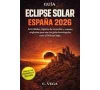 Guía eclipse solar España 2026: Actividades, registro de recuerdos y consejos originales para usar tus gafas homologadas con el Sol tan bajo