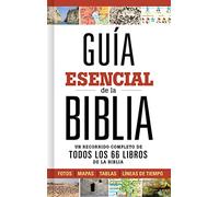Guía esencial de la Biblia: Un recorrido completo de todos los 66 libros de la Biblia
