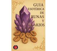 Guía Esotérica de Runas y Cuarzos