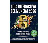Guía Interactiva del Mundial 2026: Fixture Completo y Diario de Ruta: El libro para llenar con el calendario partido a partido, análisis de los 12 ... y tablas de posiciones (Fanáticos de la Copa)
