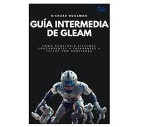 Guía intermedia de Gleam: Cómo construir sistemas concurrentes y tolerantes a fallos con confianza: 37 (Colección de Lenguajes de Próxima Generación)