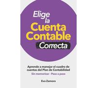 Guía para aplicar el Plan General de Contabilidad: Domina el PGC PYMES y elige las cuentas contables correctamente (Contabilidad fácil y práctica para principiantes)