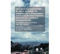 Guía para el procesamiento de series de tiempo de precipitación y temperatura: Estimación de datos faltantes, detección de cambios y homogenización