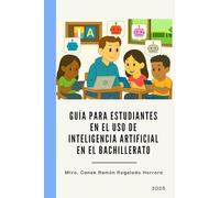 Guía para estudiantes en el uso de Inteligencia Artificial en el bachillerato