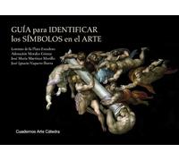 Guía para identificar los símbolos en el arte (Cuadernos Arte Cátedra)