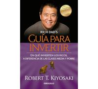 Guía para invertir / Rich Dad's Guide to Investing