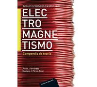 Guía para la resolución de problemas de electromagnetismo. Compendio de teoría (Vol. 2)
