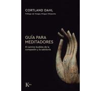 Guía Para Meditadores / Guide for Meditators: El Camino Budista de la Compasión Y La Sabiduría / The Buddhist Path of Compassion and Wisdom