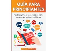 Guia Para Principiantes Palabras y Frases Esenciales En ingles Para Conversaciones Cotidianas