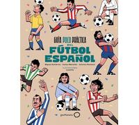 Guía poco práctica del fútbol español (Deportes)