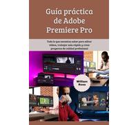 Guía práctica de Adobe Premiere Pro