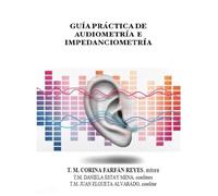 GUÍA PRÁCTICA DE AUDIOMETRÍA E IMPEDANCIOMETRÍA