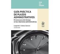 Guía práctica de plazos administrativos. El transcurso del tiempo en las relaciones administrativas