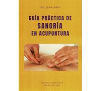 GUÍA PRÁCTICA DE SANGRÍA EN ACUPUNTURA