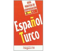 GUÍA PRÁCTICA ESPAÑOL-TURCO (GUÍAS DE CONVERSACIÓN)