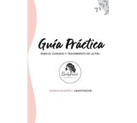 Guía Práctica para el Cuidado y Tratamiento de la Piel