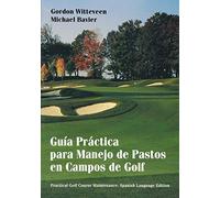 Guia Practica para Manejo de Pastos en Campos de Golf (Spanish Edition)