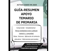 GUÍA-RESUMEN APOYO TEMARIO DE PRIMARIA (TEMARIOS OPOSICIONES INFANTIL Y PRIMARIA)