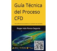 Guía técnica del proceso CFD: De la definición del problema a la validación de resultados