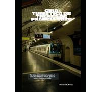 Guía turística de trenes de Francia 2026: Su guía completa para viajar en tren por Francia: rutas, pases y atracciones regionales (Train Travel Guide)