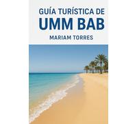 GUÍA TURÍSTICA DE UMM BAB: Descubra las joyas y playas ocultas de Umm Bab, Qatar, a través de una guía de viaje completa diseñada para exploradores ... y aventuras costeras inolvidables.