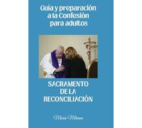 Guía y preparación a la Confesión para adultos: Sacramento Confesión (Libros de Fe Católica)