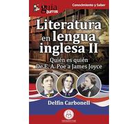 GuíaBurros: Literatura en lengua inglesa II: Quién es quién. De E. A. Poe a James Joyce: 232