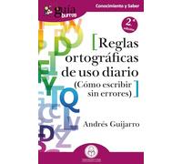 GuíaBurros: Reglas ortográficas de uso diario: Cómo escribir sin errores: 126