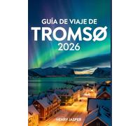 Guíade viaje de Tromsø 2026: Turismode la aurora borealexplore con seguridadevite lastrampas paraturistas y descubra consejos de expertos itinerariosprácticos y aventuras árticaeconómicas en Noruega