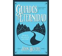 Guiados Por La Eternidad: Haz Que Tu Vida Cuente Hoy Y Para Siempre: Haz Que Tu Vida Cuente Hoy Y Para Siempre (Spanish Language Edition, Driven by Eternity (Spanish))