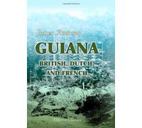 Guiana: British, Dutch, and French