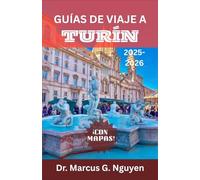 GUÍAS DE VIAJE A TURÍN 2025-2026: Iconos, lugares emblemáticos y momentos inolvidables.